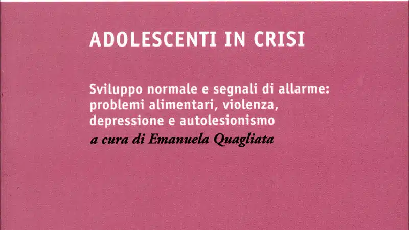 Adolescenti in crisi (2018) a cura di E. Quagliata - Recensione del libro MAIN