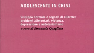 Adolescenti in crisi (2018) a cura di E. Quagliata - Recensione del libro