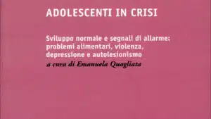 Adolescenti in crisi (2018) a cura di E. Quagliata - Recensione del libro