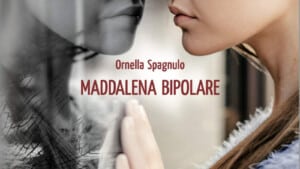 Maddalena bipolare 2020 di Ornella Spagnulo Recensione del libro Featured