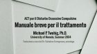 ACT per il Disturbo Ossessivo Compulsivo. Manuale breve per il trattamento (2004) di M.P. Twohig – Recensione