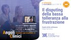 Il disputing della bassa tolleranza alla frustrazione – Il terzo episodio di Angoli Clinici