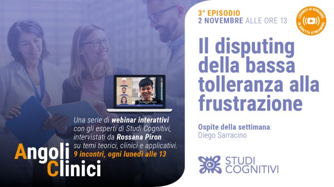 Il disputing della bassa tolleranza alla frustrazione – Il terzo episodio di Angoli Clinici
