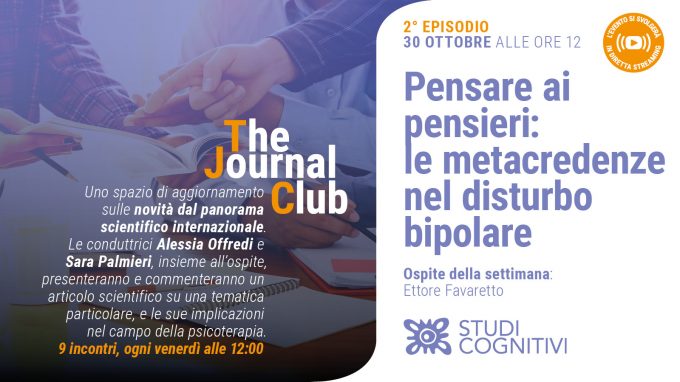 Pensare ai pensieri: le metacredenze nel disturbo bipolare – Il secondo episodio di The Journal Club