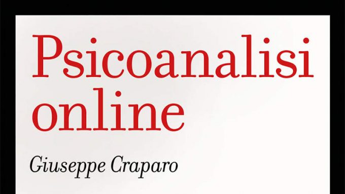 Psicoanalisi online (2020) di Giuseppe Craparo – Recensione del libro