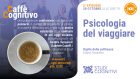 Psicologia del viaggiare – Il terzo episodio di Caffè Cognitivo