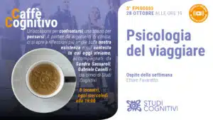 Psicologia del viaggiare - Caffe Cognitivo - Stagione 1 Ep. 3