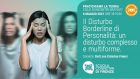Il Disturbo Borderline di Personalità – Pratichiamo la Teoria – WEBINAR, 06 Maggio 2021