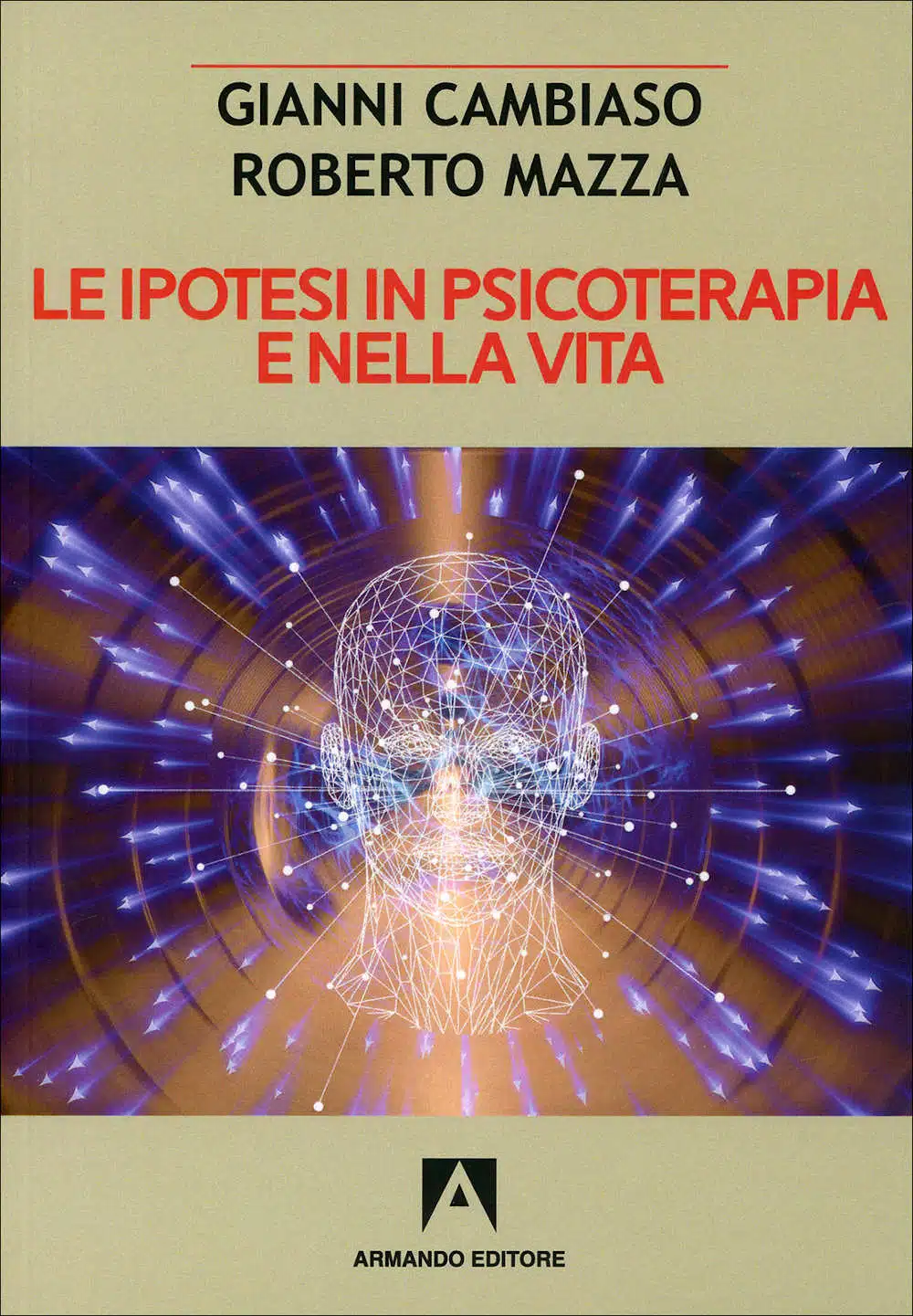 Le ipotesi in psicoterapia e nella vita 2020 Cambiaso, Mazza - Recensione