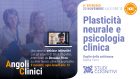 Plasticità Neurale e Psicologia Clinica – Il sesto episodio di Angoli Clinici