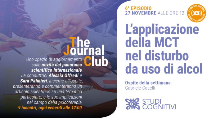 L’applicazione della MCT nel disturbo da uso di alcol – Il sesto episodio di The Journal Club