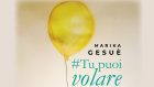 #TUPUOIVOLARE (2020) di Marika Gesuè- Recensione del libro