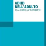 ADHD nell adulto A cura di C Mencacci e G Migliarese Recensione Featured