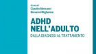 ADHD nell’adulto. Dalla diagnosi al trattamento (2021) – Recensione del libro 