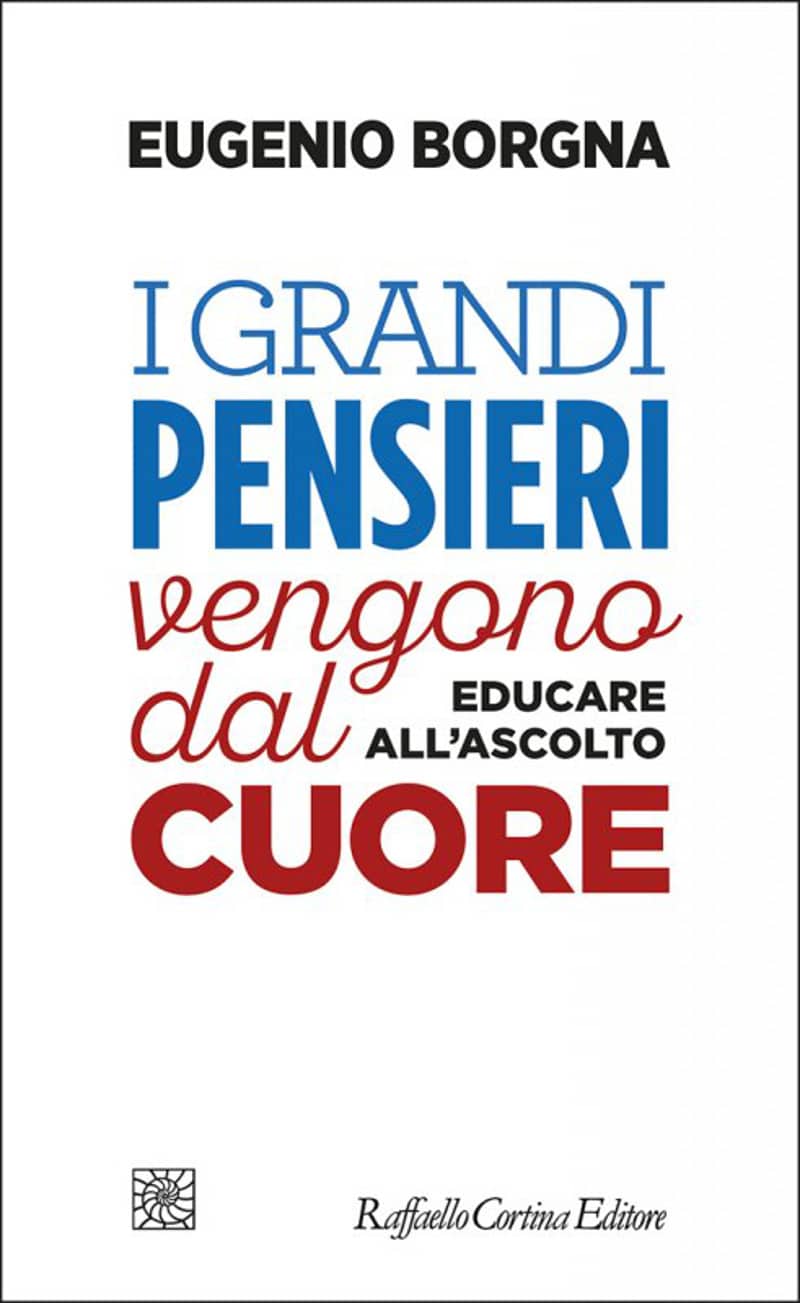 I grandi pensieri vengono dal cuore 2021 di E Borgna Recensione Featured