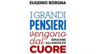 I grandi pensieri vengono dal Cuore. Educare all’ascolto (2021) di Eugenio Borgna – Recensione