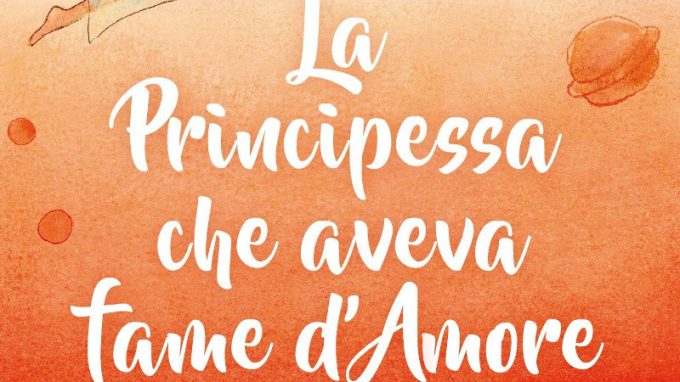 La principessa che aveva fame d’amore (2017) Come imparare a nutrire se stesse – Recensione del libro