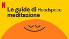 “Le guide di Headspace – meditazione”: un viaggio in otto puntate dentro se stessi