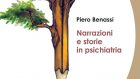 Narrazioni e storie in Psichiatria (2020) di Piero Benassi – Recensione del libro
