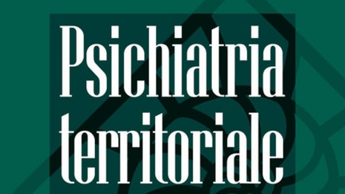 Psichiatria territoriale. Strumenti clinici e modelli organizzativi (2021) a cura di Giuseppe Nicolò e Enrico Pompili – Recensione del libro