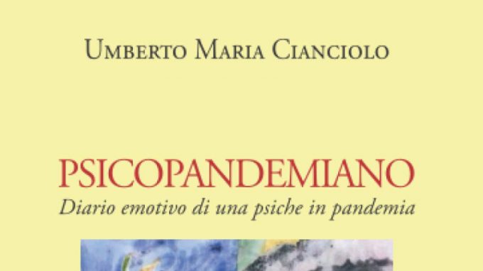 Psicopandemiano: diario emotivo di una psiche in pandemia (2021) di Umberto Maria Cianciolo – Recensione del libro