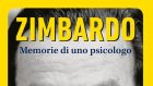 Zimbardo: memorie di uno psicologo (2017) a cura di Daniel Hartwig – Recensione del libro