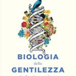 Biologia della gentilezza 2020 di I de Vivo e D Lumera Recensione Featured