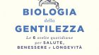 Biologia della gentilezza (2020) di Immaculata de Vivo e Daniel Lumera – Recensione del libro