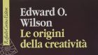Le origini della creatività (2018) di Edward O. Wilson – Recensione del libro