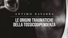 Le origini traumatiche della tossicodipendenza (2021) di Antimo Navarra – Recensione del libro