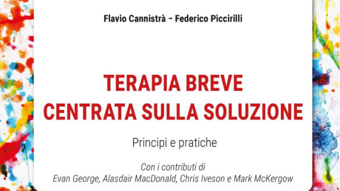 Terapia breve centrata sulla soluzione. Principi e pratiche (2021) di Flavio Cannistrà e Federico Piccirilli – Recensione