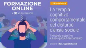 Disturbo d'Ansia Sociale: trattamento CBT - Recensione del corso