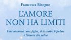 L’amore non ha limiti (2021) di Francesca Bisogno – Recensione
