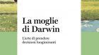 La moglie di Darwin. L’arte di prendere decisioni lungimiranti (2021) di Steven Johnson – Recensione del libro