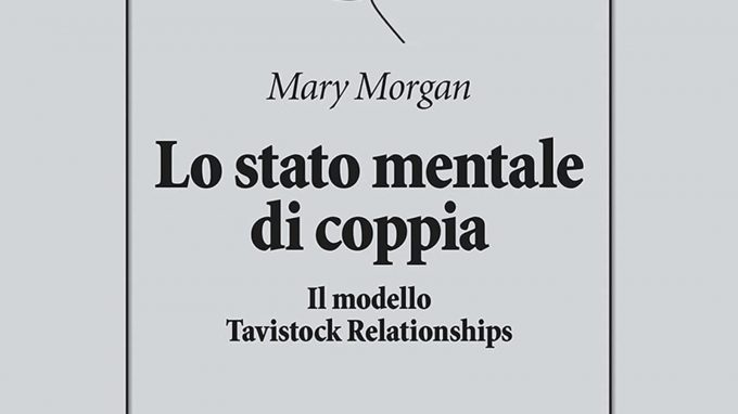 Lo stato mentale di coppia. Il modello Tavistock Relationships (2021) – Recensione