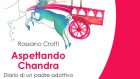 Genitori come pilastri dell’infanzia. “Aspettando Chandra” di Rossano Crotti – Recensione del libro