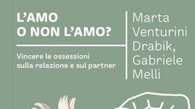 L’amo o non l’amo. Vincere le ossessioni sulla relazione e sul partner (2021) – Recensione del libro