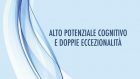 Alto Potenziale Cognitivo e Doppie Eccezionalità (2021) di Ermelinda Maulucci – Recensione