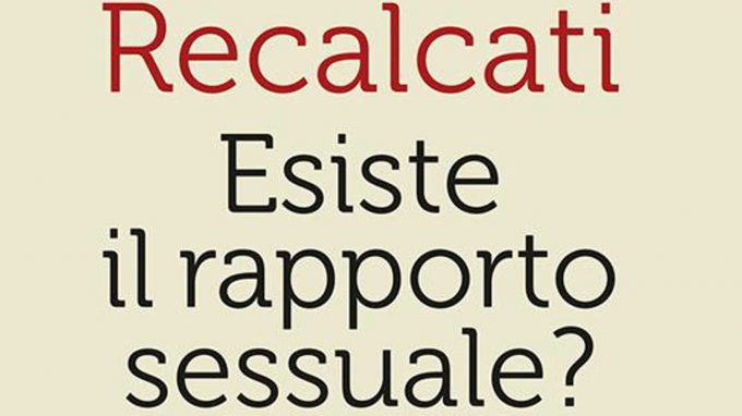 Esiste il rapporto sessuale? (2021) di Massimo Recalcati – Recensione