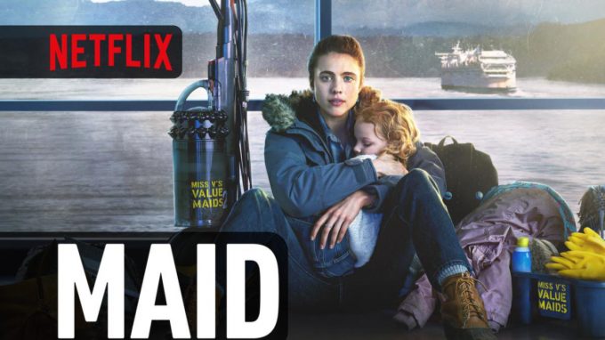 Maid – Storia di una donna che trova la forza per allontanarsi dal compagno violento e costruire giorni felici insieme alla figlia