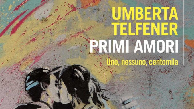 Quant’è bello lu primm’ammore… “Primi Amori. Uno, nessuno e centomila” (2021) di Umberta Telfener – Recensione