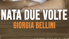 Nata due volte (2021) di Giorgia Bellini – Recensione