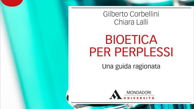 Bioetica per perplessi. Una guida ragionata (2016) di Corbellini e Lalli – Recensione del libro