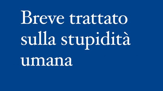 Breve trattato sulla stupidità umana (2021) di Ricardo Moreno Castillo – Recensione del libro