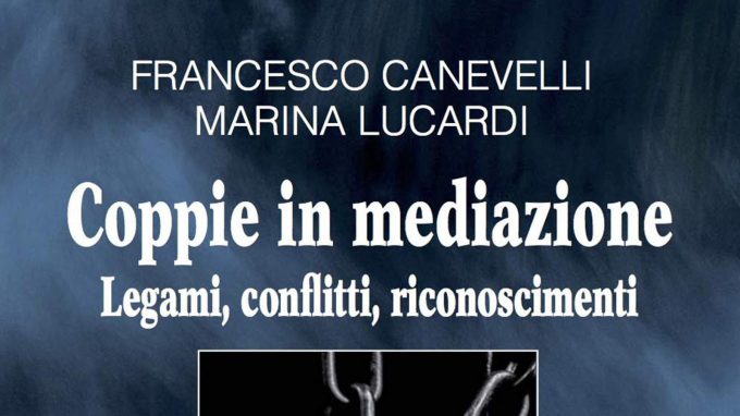 Coppie in mediazione (2019) di F. Canevelli e M. Lucardi – Recensione del libro