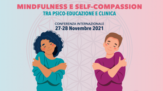 Mindfulness e self-compassion: tra psico-educazione e clinica – Report dalla Conferenza Internazionale