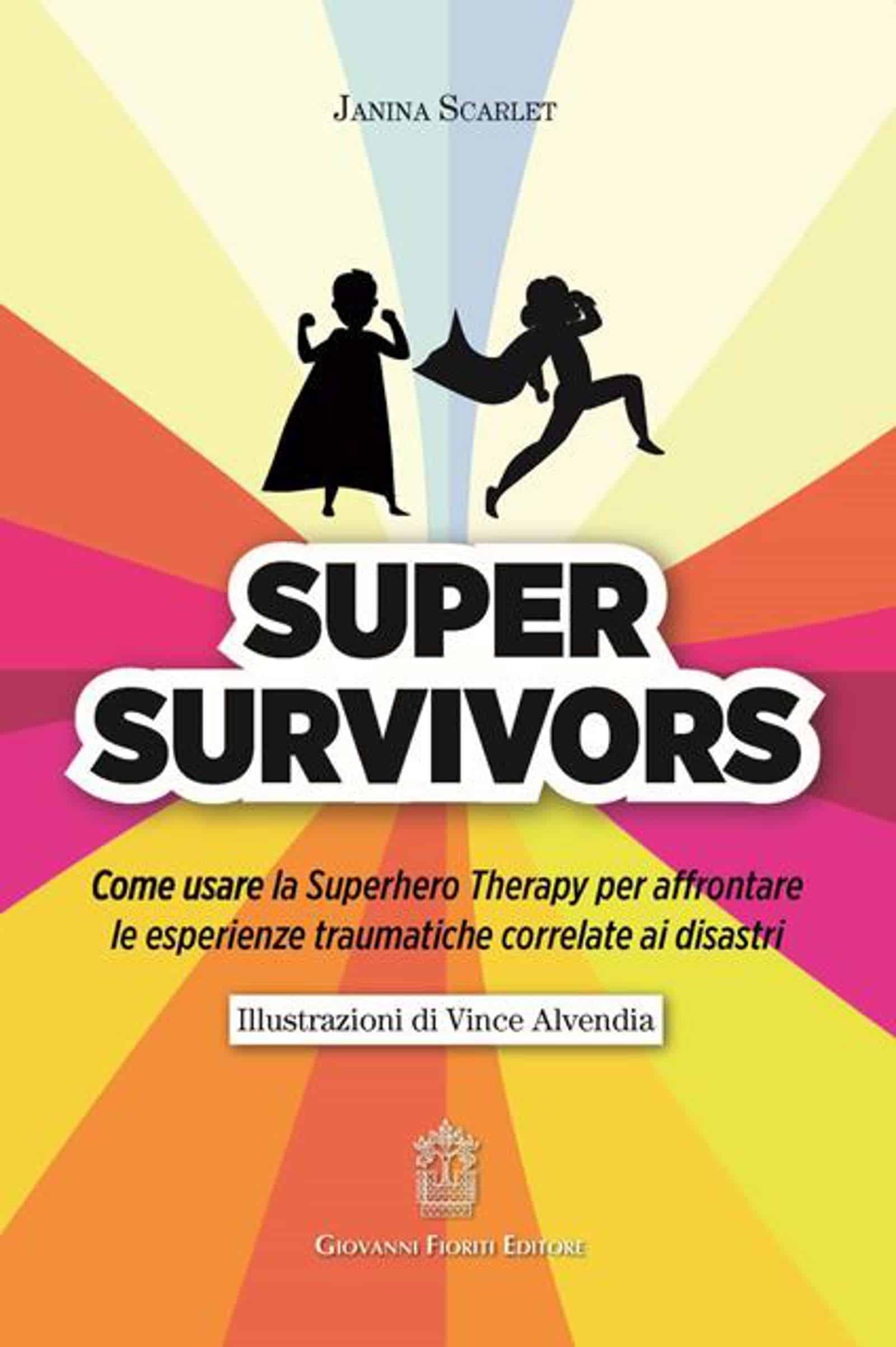 Super Survivors. Come usare la Superhero therapy per affrontare le esperienze traumatiche correlate ai disastri (2021) di Janina Scarlet – Recensione del testo