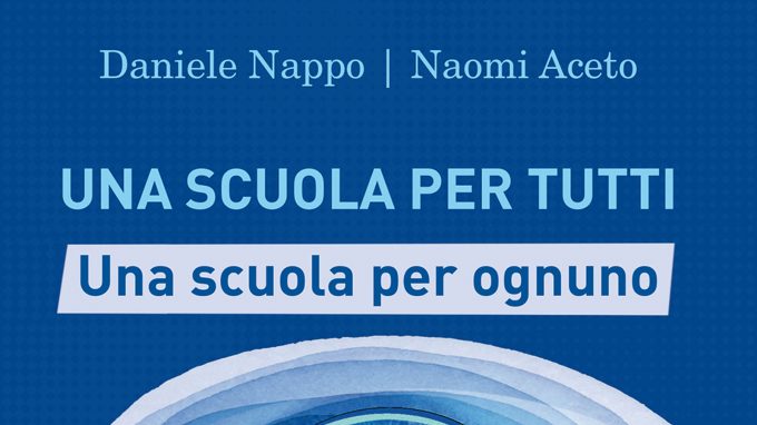 Una scuola per tutti, una scuola per ognuno (2021) di Daniele Nappo e Naomi Aceto – Recensione