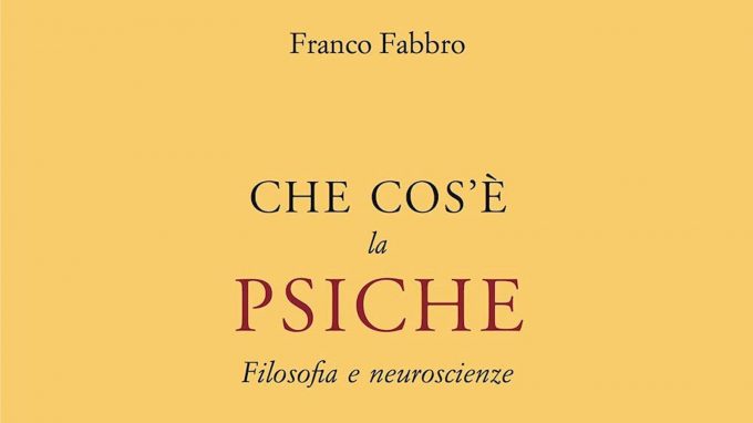 Che cos’è la psiche (2021) di Franco Fabbro – Recensione del libro