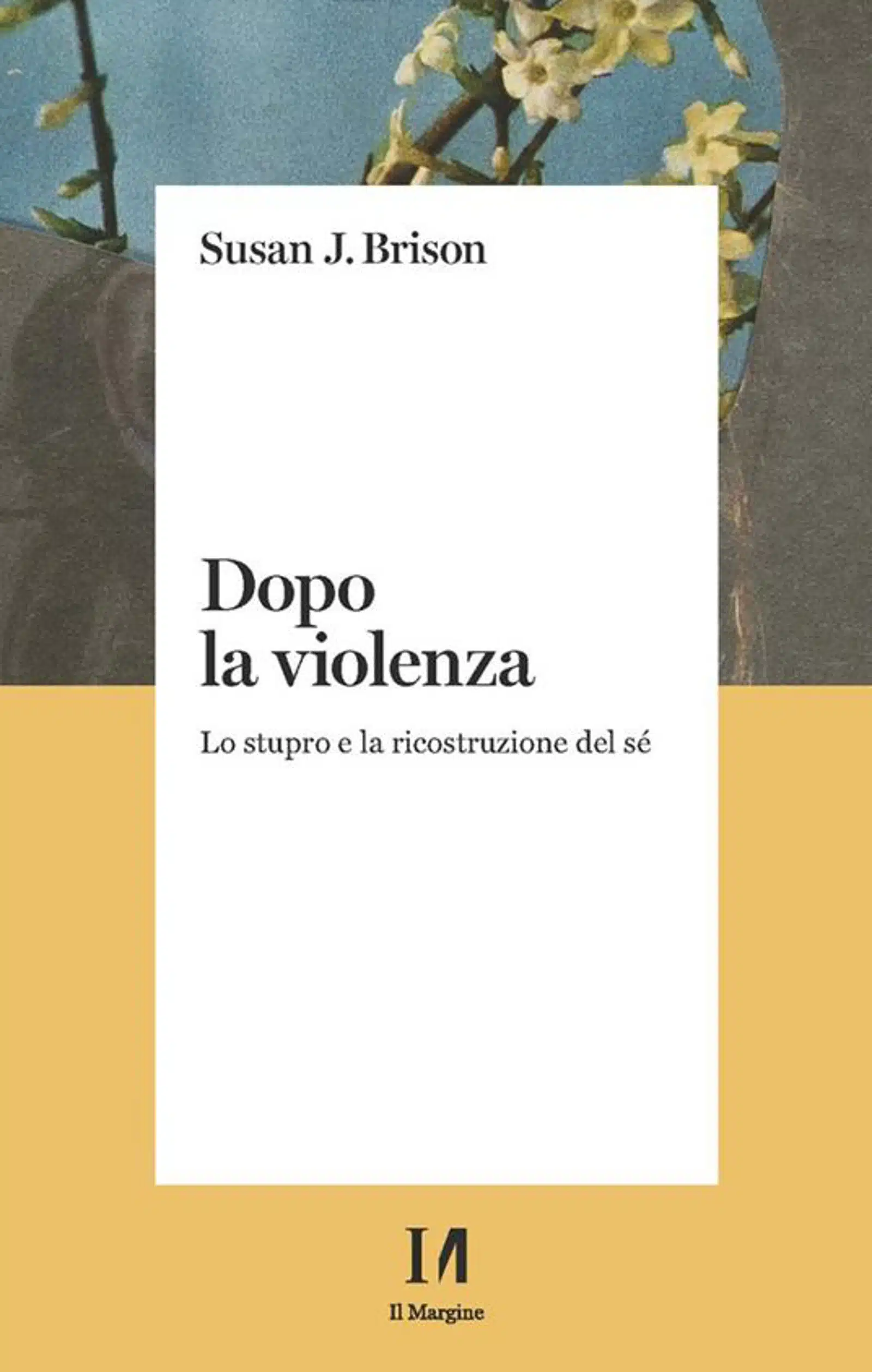 Dopo la violenza Lo stupro e la ricostruzione del se 2021 Recensione Featured